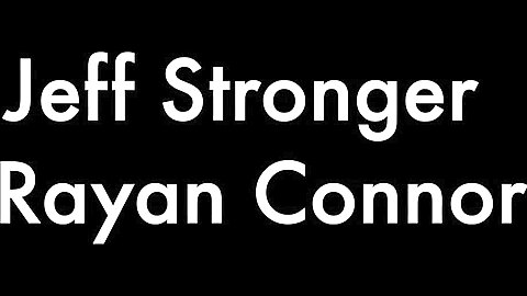 Jeff Stronger and Rayan Connors