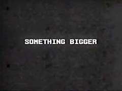Something Bigger PT 1