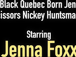 Young Black Quebec Born Jenna Foxx Scissors Nickey Huntsman!